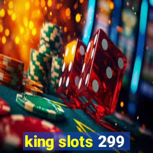 king slots 299